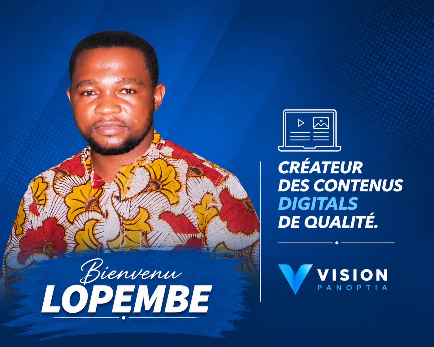 Bienvenu Lopembe, créateur des contenus digitaux de qualité